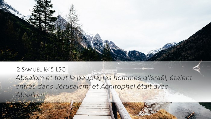 2 Samuel 16:15 LSG Desktop Wallpaper - Absalom et tout le peuple, les hommes d'Israël, - Desktop Bible Verse Wallpaper