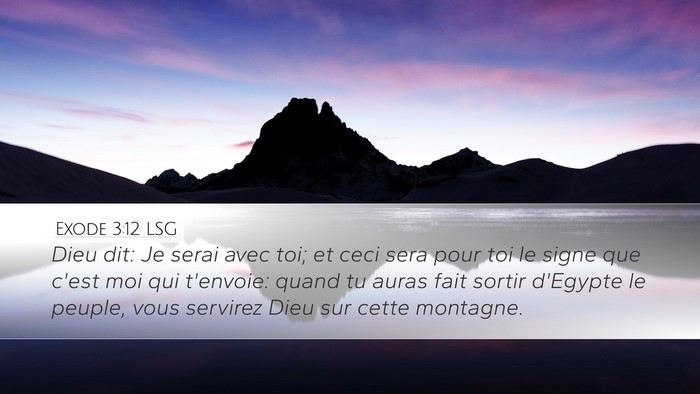 Exode 3:12 LSG Desktop Wallpaper - Dieu dit: Je serai avec toi; et ceci sera pour - Desktop Bible Verse Wallpaper