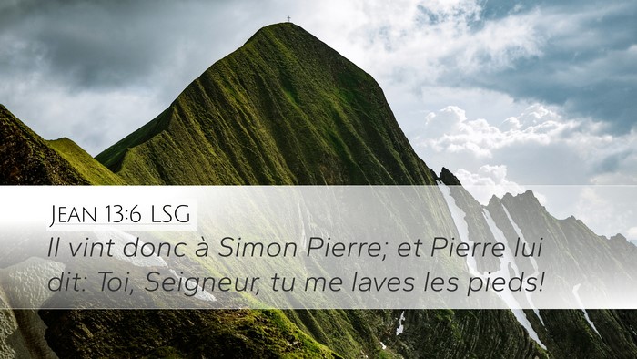 Jean 13:6 LSG Desktop Wallpaper - Il vint donc à Simon Pierre; et Pierre lui dit: - Desktop Bible Verse Wallpaper