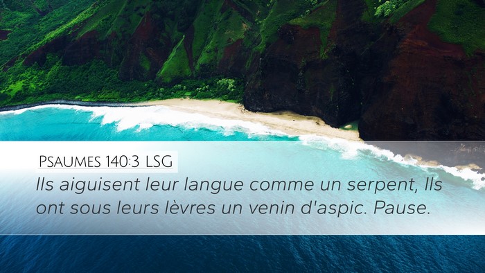 Psaumes 140:3 LSG Desktop Wallpaper - Ils aiguisent leur langue comme un serpent, Ils - Desktop Bible Verse Wallpaper