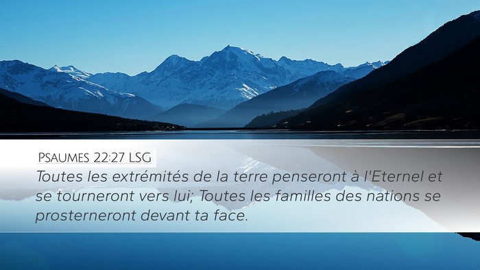 Psaumes 22:27 LSG Desktop Wallpaper - Toutes les extrémités de la terre penseront à - Desktop Bible Verse Wallpaper