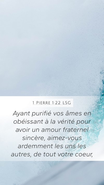 1 Pierre 1:22 LSG Mobile Phone Wallpaper - Ayant purifié vos âmes en obéissant à la - Mobile Bible Verse Wallpaper