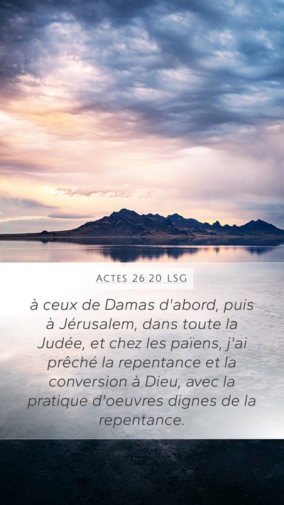 Actes 26:20 LSG Mobile Phone Wallpaper - à ceux de Damas d'abord, puis à Jérusalem, - Mobile Bible Verse Wallpaper