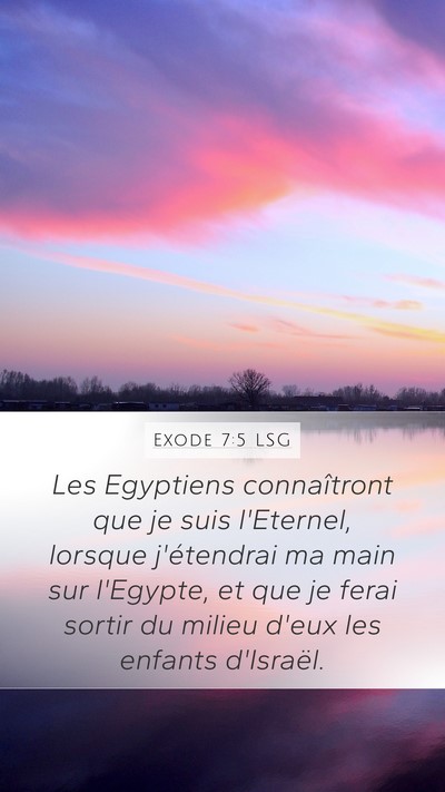 Exode 7:5 LSG Mobile Phone Wallpaper - Les Egyptiens connaîtront que je suis l'Eternel, - Mobile Bible Verse Wallpaper