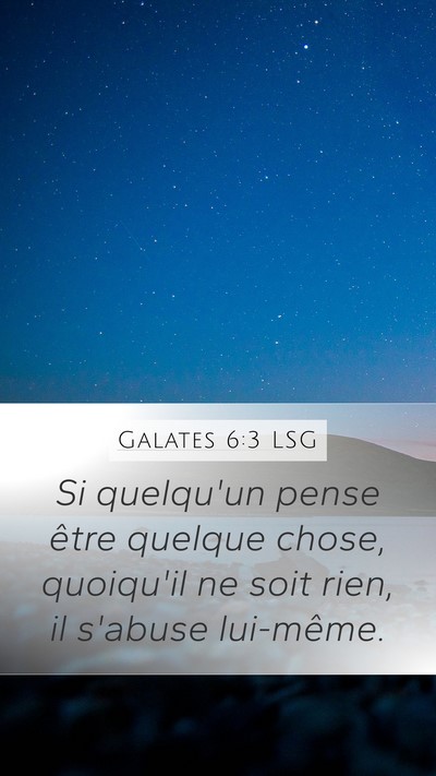 Galates 6:3 LSG Mobile Phone Wallpaper - Si quelqu'un pense être quelque chose, quoiqu'il - Mobile Bible Verse Wallpaper