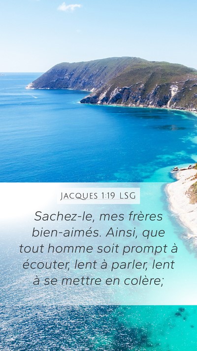 Jacques 1:19 LSG Mobile Phone Wallpaper - Sachez-le, mes frères bien-aimés. Ainsi, que - Mobile Bible Verse Wallpaper