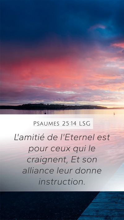 Psaumes 25:14 LSG Mobile Phone Wallpaper - L'amitié de l'Eternel est pour ceux qui le - Mobile Bible Verse Wallpaper