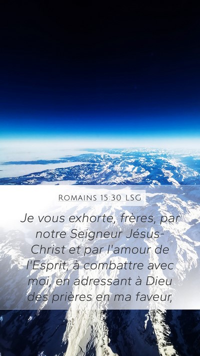 Romains 15:30 LSG Mobile Phone Wallpaper - Je vous exhorte, frères, par notre Seigneur - Mobile Bible Verse Wallpaper