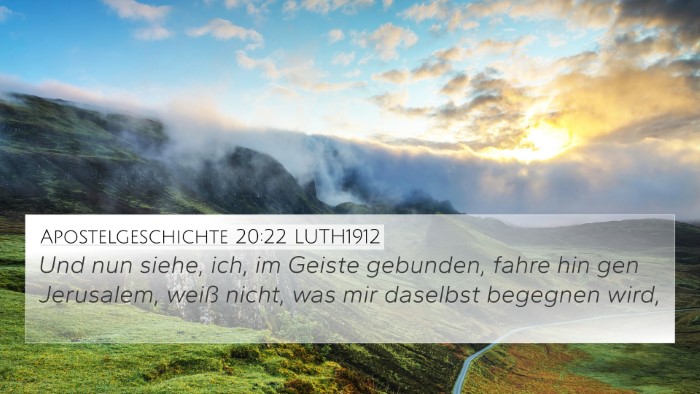 Apostelgeschichte 20:22 LUTH1912 4K Wallpaper - Und nun siehe, ich, im Geiste gebunden, fahre hin - 4K Wallpaper Bible Verse