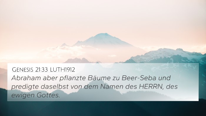 Genesis 21:33 LUTH1912 4K Wallpaper - Abraham aber pflanzte Bäume zu Beer-Seba und - 4K Wallpaper Bible Verse