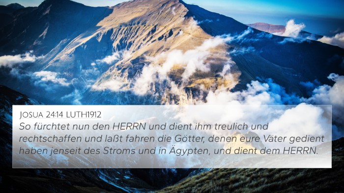 Josua 24:14 LUTH1912 4K Wallpaper - So fürchtet nun den HERRN und dient ihm treulich - 4K Wallpaper Bible Verse