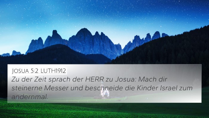 Josua 5:2 LUTH1912 4K Wallpaper - Zu der Zeit sprach der HERR zu Josua: Mach dir - 4K Wallpaper Bible Verse