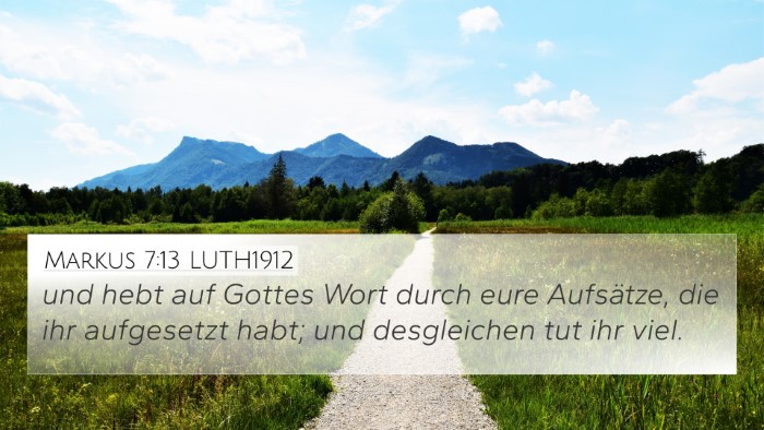 Markus 7:13 LUTH1912 4K Wallpaper - und hebt auf Gottes Wort durch eure Aufsätze, - 4K Wallpaper Bible Verse