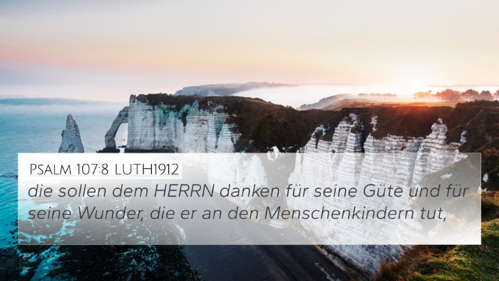 Psalm 107:8 LUTH1912 4K Wallpaper - die sollen dem HERRN danken für seine Güte und - 4K Wallpaper Bible Verse