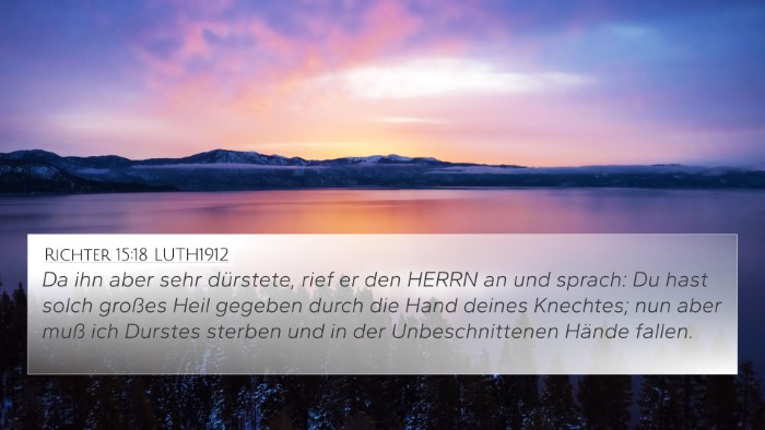 Richter 15:18 LUTH1912 4K Wallpaper - Da ihn aber sehr dürstete, rief er den HERRN an - 4K Wallpaper Bible Verse