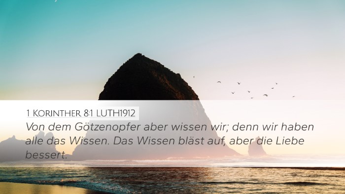 1 Korinther 8:1 LUTH1912 Desktop Wallpaper - Von dem Götzenopfer aber wissen wir; denn wir - Desktop Bible Verse Wallpaper