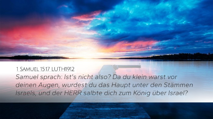 1 Samuel 15:17 LUTH1912 Desktop Wallpaper - Samuel sprach: Ist's nicht also? Da du klein - Desktop Bible Verse Wallpaper