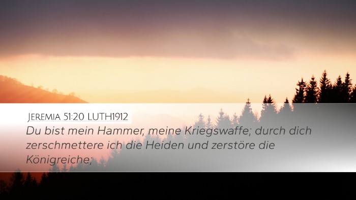 Jeremia 51:20 LUTH1912 Desktop Wallpaper - Du bist mein Hammer, meine Kriegswaffe; durch - Desktop Bible Verse Wallpaper