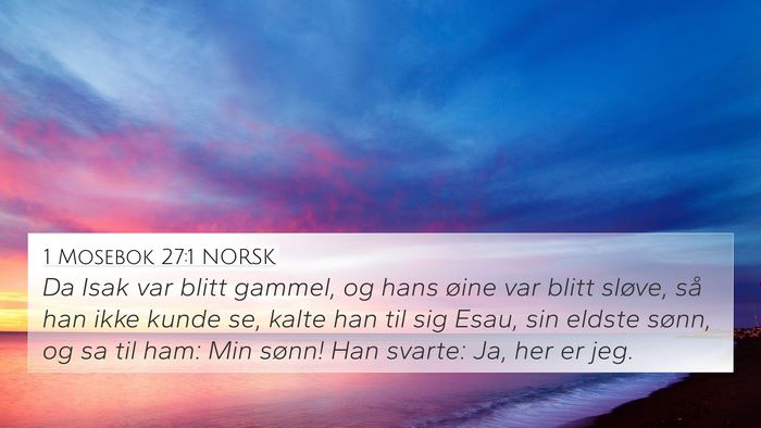 1 Mosebok 27:1 NORSK 4K Wallpaper - Da Isak var blitt gammel, og hans øine var blitt - 4K Wallpaper Bible Verse