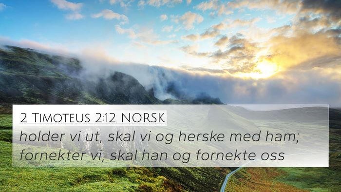 2 Timoteus 2:12 NORSK 4K Wallpaper - holder vi ut, skal vi og herske med ham; - 4K Wallpaper Bible Verse