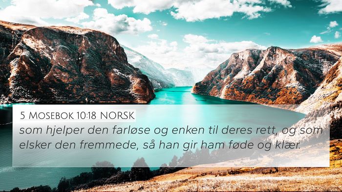 5 Mosebok 10:18 NORSK 4K Wallpaper - som hjelper den farløse og enken til deres rett, - 4K Wallpaper Bible Verse