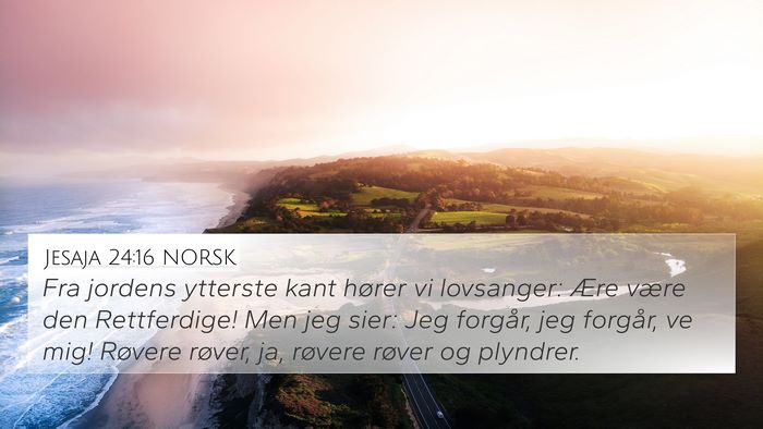 Jesaja 24:16 NORSK Bible Verse Image