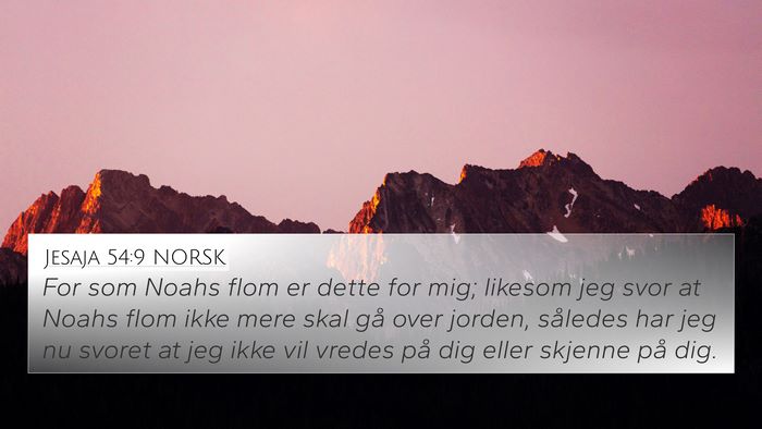 Jesaja 54:9 NORSK 4K Wallpaper - For som Noahs flom er dette for mig; likesom jeg - 4K Wallpaper Bible Verse