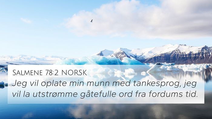 Salmene 78:2 NORSK 4K Wallpaper - Jeg vil oplate min munn med tankesprog, jeg vil - 4K Wallpaper Bible Verse