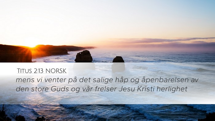 Titus 2:13 NORSK Desktop Wallpaper - mens vi venter på det salige håp og - Desktop Bible Verse Wallpaper