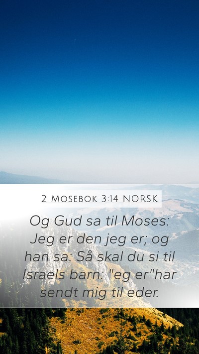 2 Mosebok 3:14 NORSK Mobile Phone Wallpaper - Og Gud sa til Moses: Jeg er den jeg er; og han - Mobile Bible Verse Wallpaper