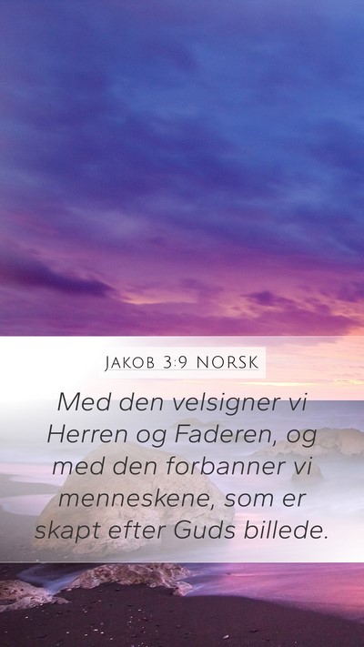 Jakob 3:9 NORSK Mobile Phone Wallpaper - Med den velsigner vi Herren og Faderen, og med - Mobile Bible Verse Wallpaper