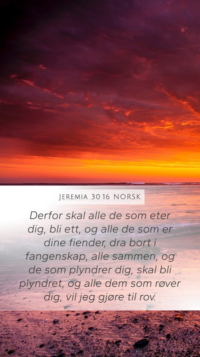 Jeremia 30:16 NORSK Mobile Phone Wallpaper - Derfor skal alle de som eter dig, bli ett, og - Mobile Bible Verse Wallpaper