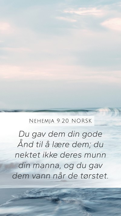 Nehemja 9:20 NORSK Mobile Phone Wallpaper - Du gav dem din gode Ånd til å lære dem; du - Mobile Bible Verse Wallpaper