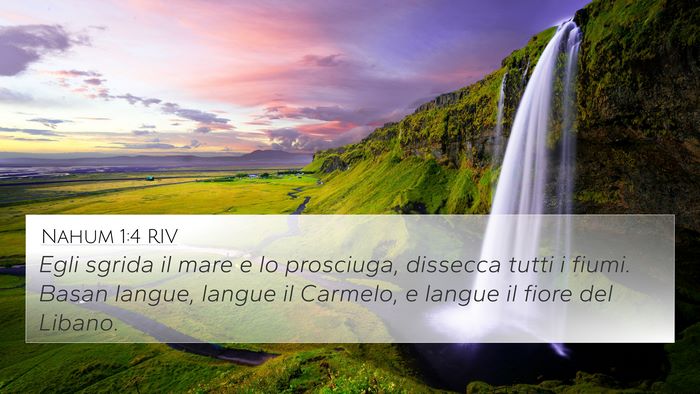 Nahum 1:4 RIV 4K Wallpaper - Egli sgrida il mare e lo prosciuga, dissecca - 4K Wallpaper Bible Verse