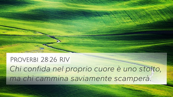 Proverbi 28:26 RIV 4K Wallpaper - Chi confida nel proprio cuore è uno stolto, ma - 4K Wallpaper Bible Verse