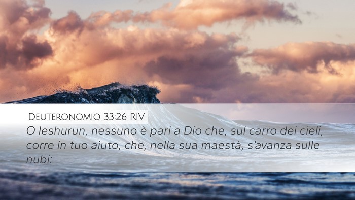 Deuteronomio 33:26 RIV Desktop Wallpaper - O Ieshurun, nessuno è pari a Dio che, sul carro - Desktop Bible Verse Wallpaper