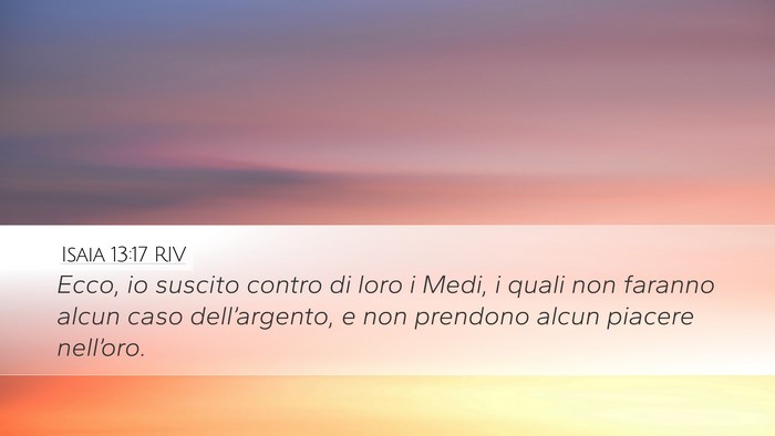 Isaia 13:17 RIV Desktop Wallpaper - Ecco, io suscito contro di loro i Medi, i quali - Desktop Bible Verse Wallpaper