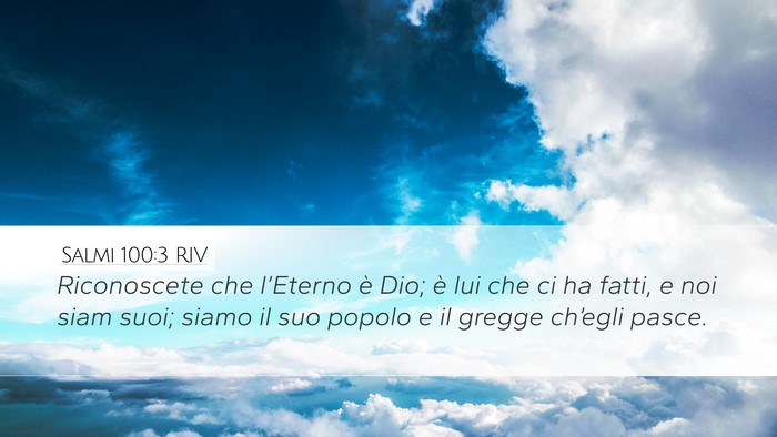 Salmi 100:3 RIV Desktop Wallpaper - Riconoscete che l’Eterno è Dio; è lui che ci - Desktop Bible Verse Wallpaper