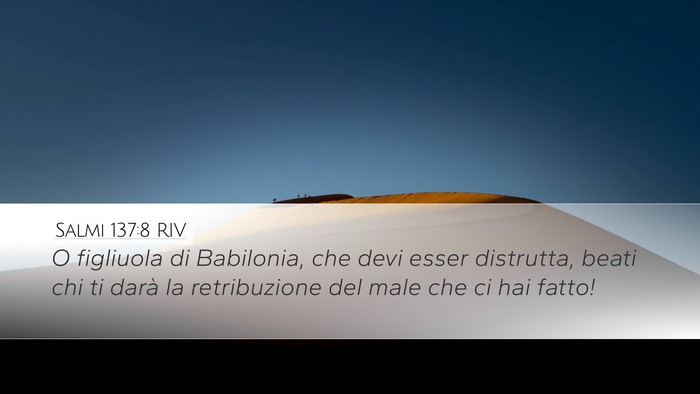 Salmi 137:8 RIV Desktop Wallpaper - O figliuola di Babilonia, che devi esser - Desktop Bible Verse Wallpaper