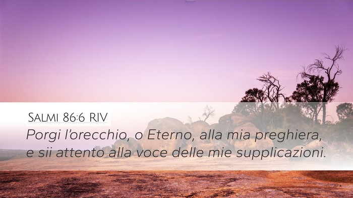 Salmi 86:6 RIV Desktop Wallpaper - Porgi l’orecchio, o Eterno, alla mia preghiera, - Desktop Bible Verse Wallpaper