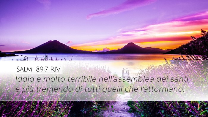 Salmi 89:7 RIV Desktop Wallpaper - Iddio è molto terribile nell’assemblea dei - Desktop Bible Verse Wallpaper