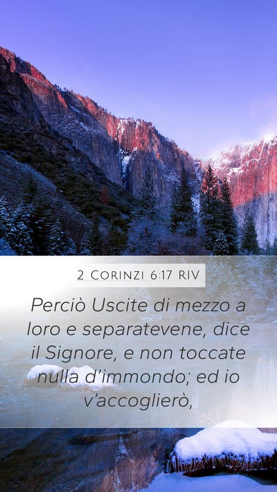 2 Corinzi 6:17 RIV Mobile Phone Wallpaper - Perciò Uscite di mezzo a loro e separatevene, - Mobile Bible Verse Wallpaper