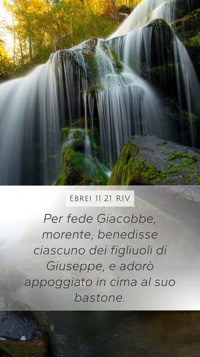 Ebrei 11:21 RIV Mobile Phone Wallpaper - Per fede Giacobbe, morente, benedisse ciascuno - Mobile Bible Verse Wallpaper