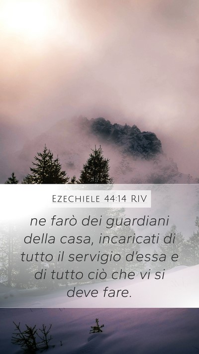 Ezechiele 44:14 RIV Mobile Phone Wallpaper - ne farò dei guardiani della casa, incaricati di - Mobile Bible Verse Wallpaper