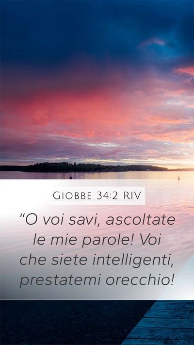 Giobbe 34:2 RIV Mobile Phone Wallpaper - “O voi savi, ascoltate le mie parole! Voi che - Mobile Bible Verse Wallpaper