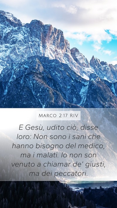 Marco 2:17 RIV Mobile Phone Wallpaper - E Gesù, udito ciò, disse loro: Non sono i sani - Mobile Bible Verse Wallpaper