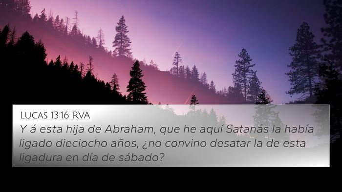 Lucas 13:16 RVA 4K Wallpaper - Y á esta hija de Abraham, que he aquí Satanás - 4K Wallpaper Bible Verse