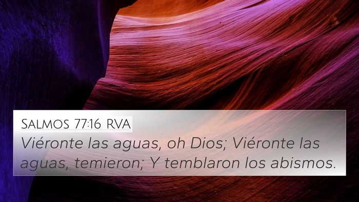 Salmos 77:16 RVA 4K Wallpaper - Viéronte las aguas, oh Dios; Viéronte las - 4K Wallpaper Bible Verse