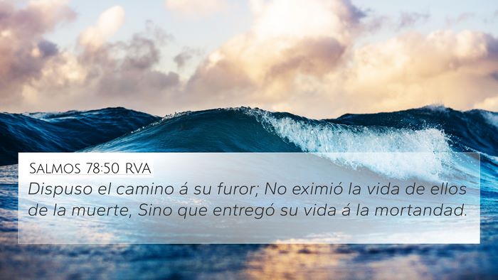 Salmos 78:50 RVA 4K Wallpaper - Dispuso el camino á su furor; No eximió la vida - 4K Wallpaper Bible Verse