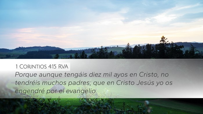 1 Corintios 4:15 RVA Desktop Wallpaper - Porque aunque tengáis diez mil ayos en Cristo, - Desktop Bible Verse Wallpaper